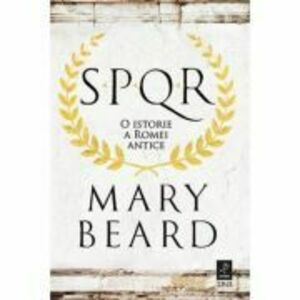 SPQR. O istorie a Romei antice | Mary Beard imagine