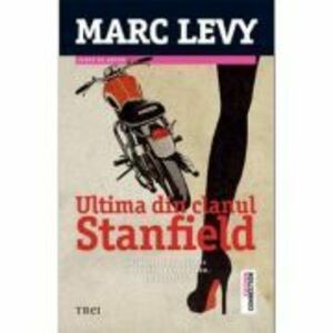 Ultima din clanul Stanfield | Marc Levy imagine
