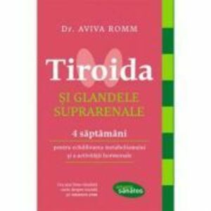 Tiroida si glandele suprarenale - Dr. Aviva Romm imagine