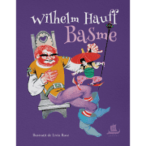 Basme - Wilhelm Hauff. Traducere de Irina Vlad imagine