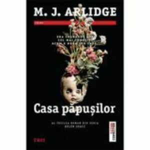 Casa papusilor - M. J. Arlidge. Al treilea roman din seris Helen Grace imagine