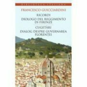 Ricordi/Cugetari - Francesco Guicciardini imagine