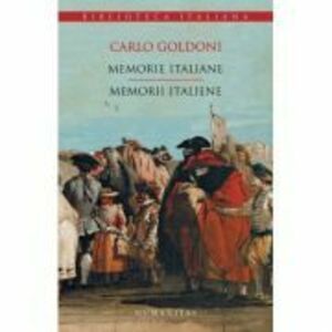 Memorie italiane. Memorii italiene - Carlo Goldoni imagine