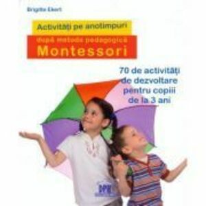 Activitati de sezon dupa pedagogia Montessori - Brigitte Ekert imagine