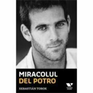 Victoria Books: Miracolul Del Potro - Sebastian Torok imagine