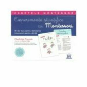 Experimente stiintifice cu Montessori. 40 de fise pentru stimularea interesului pentru stiinta imagine