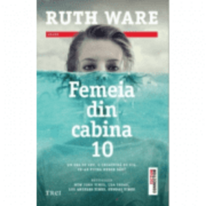 Femeia din cabina 10 - Ruth Ware. Traducere de Ciprian Siulea imagine