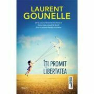 Iti promit libertatea - Laurent Gounelle imagine
