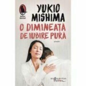 O dimineata de iubire pura - Yukio Mishima imagine
