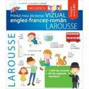 Primul meu dictionar VIZUAL englez-francez-roman - LAROUSSE imagine