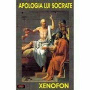 Apologia lui Socrate – Xenofon imagine