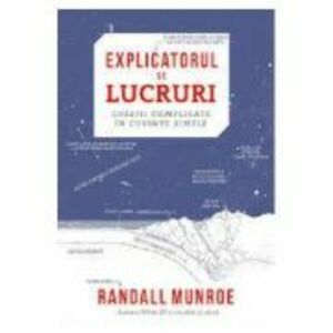 Explicatorul de lucruri - Randall Munroe imagine