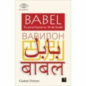 BABEL. In jurul lumii in 20 de limbi - Gaston Dorren imagine