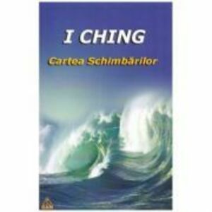 I Ching - Cartea Schimbarilor imagine