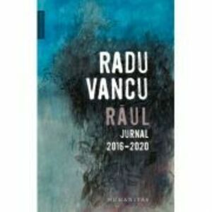 Raul. Jurnal, 2016–2020 - Radu Vancu imagine