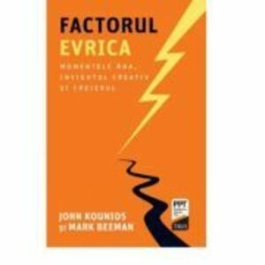 Factorul Evrica - John Kounios, Mark Beeman imagine