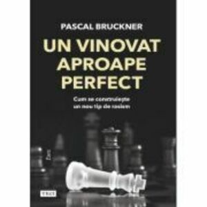 Un vinovat aproape perfect - Pascal Bruckner imagine