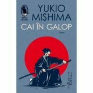 Cai in galop - Yukio Mishima imagine