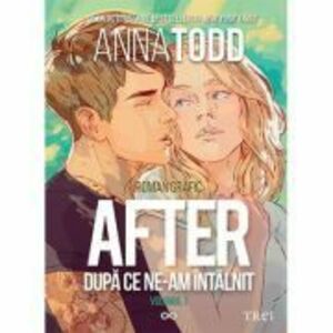After. Dupa ce ne-am intalnit – roman grafic (vol. 1) - Anna Todd imagine