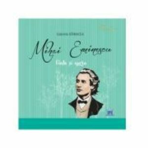 Mihai Eminescu - Viata si opera - Gabriela Girmacea imagine