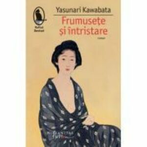 Frumusete si intristare - Yasunari Kawabata imagine