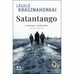 Satantango - Laszlo Krasznahorkai imagine