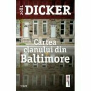 Cartea clanului din Baltimore - Joel Dicker imagine