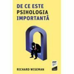 De ce este psihologia importanta - Richard Wiseman imagine