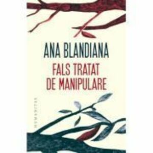 Fals tratat de manipulare - Ana Blandiana imagine