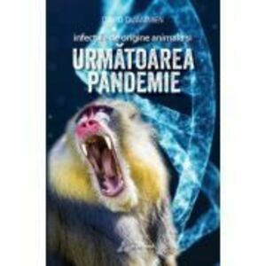 Infectiile de origine animala si urmatoarea pandemie - David Quammen imagine