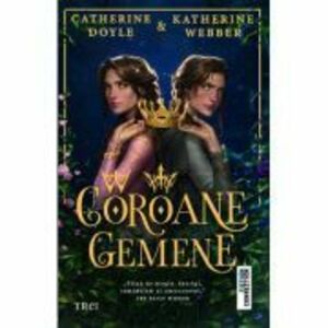 Coroane gemene - Catherine Doyle, Katherine Webber imagine