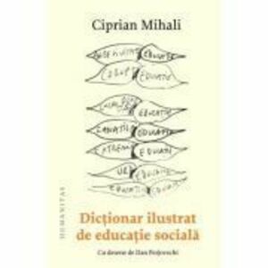 Dictionar ilustrat de educatie sociala - Ciprian Mihali imagine