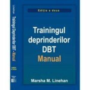 Trainingul deprinderilor DBT. Manual - Marsha M. Linehan imagine