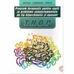 Program psihoterapeutic pentru copii cu tulburare hiperchinetica si comportamente de tip opozitional (THOP) - Manfred Dopfner imagine