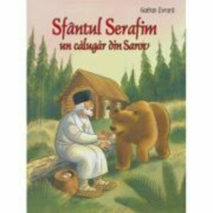 Sfantul Serafim, un calugar din Sarov - Gaetan Evrard imagine