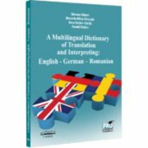 A Multilingual Dictionary of Translation and Interpreting. English-German-Romanian - Simona Simon imagine