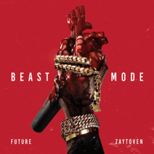 Beast Mode | Future, Zaytoven imagine