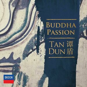 Buddha Passion | Tan Dun imagine