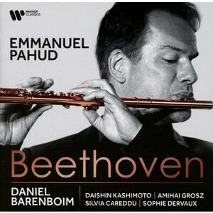 Beethoven | Emmanuel Pahud, Daniel Barenboim, Daishin Kashimoto, Amichai Grosz, Silvia Careddu, Sophie Dervaux imagine