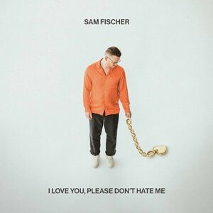I Love You, Please Don't Hate Me - Vinyl - 12" | Sam Fischer imagine