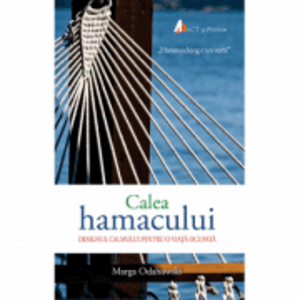 Calea hamacului - Designul calmului pentru o viata ocupata - Marga Odahowski imagine