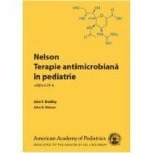 Nelson. Terapie antimicrobiana in pediatrie - John S. Bradley, John D. Nelson imagine