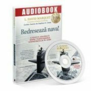 Redreseaza nava! Audiobook - L David Marquet imagine