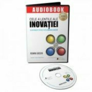 Audiobook. Cele 4 lentile ale inovatiei - Rowan Gibson imagine