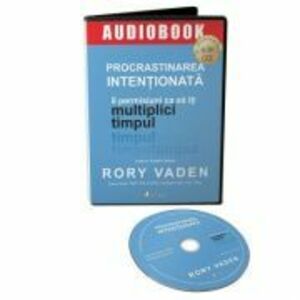 Audiobook. Procrastinarea intentionata - Rory Vaden imagine