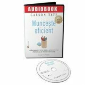 Munceste eficient. Audiobook - Carson Tate imagine