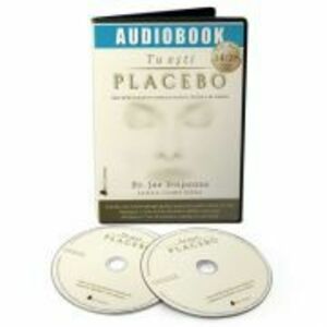 Tu esti placebo (Audiobook) - Joe Dispenza imagine
