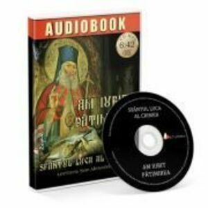 Am iubit patimirea - Audiobook - Sfantul Luca al Crimeei imagine