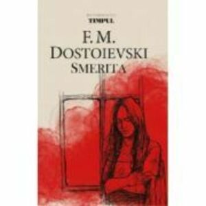 Smerita - Fiodor M. Dostoievski imagine