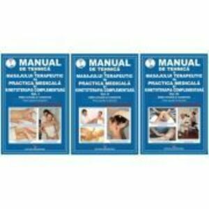 Manual de tehnica a masajului terapeutic in practica medicala si kinetoterapia complementara Vol. 1-3 - Anghel Diaconu imagine